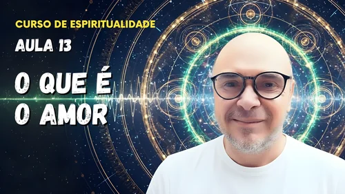 Aula 13 - O que é o amor