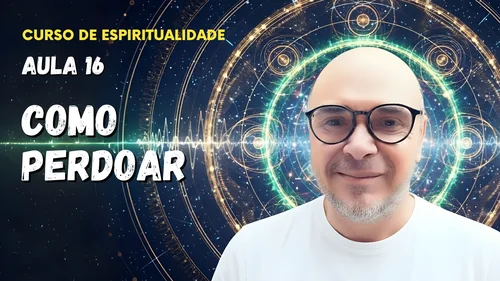 Aula 16 - Como perdoar