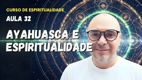 Aula 32 - Drogas e espiritualidade
