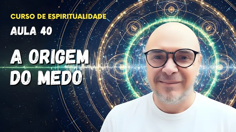 Aula 40 - A origem do medo