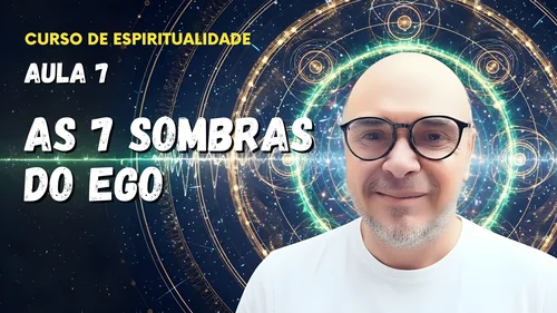 Aula 7 - As 7 sombras do ego